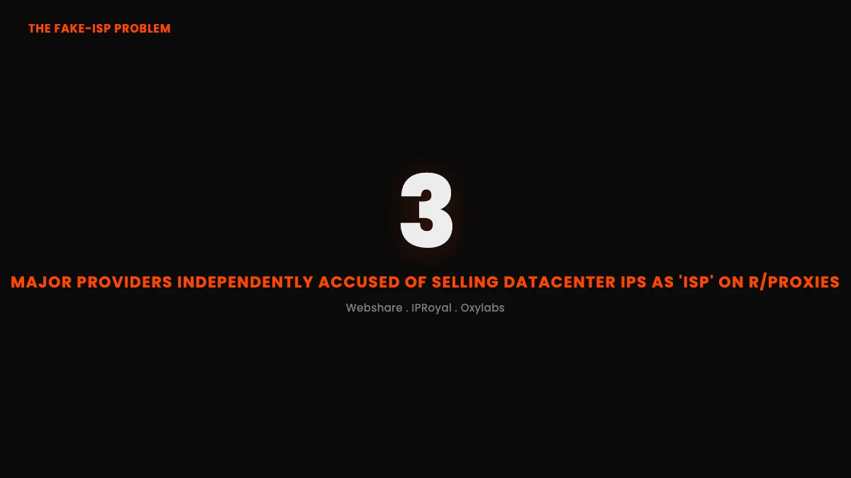 Fake-ISP accusations span the price ladder: budget and premium providers alike have been publicly accused of selling datacenter IPs as residential or ISP on r/proxies