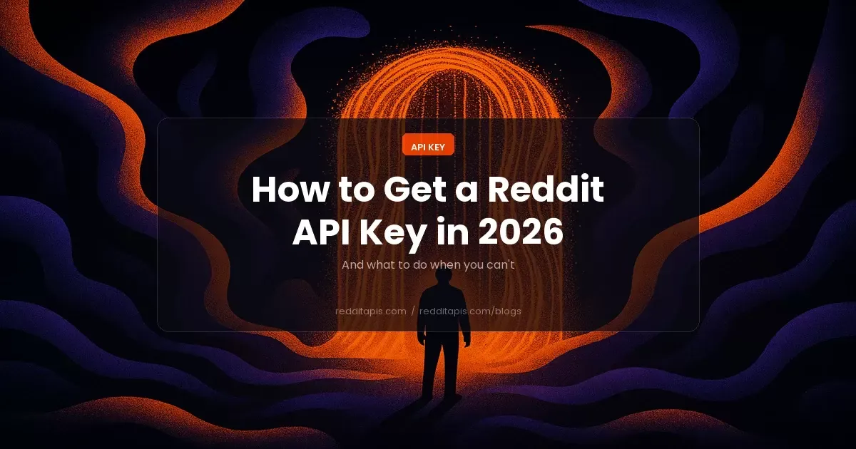 How to Get a Reddit API Key in 2026 (Step-by-Step)
